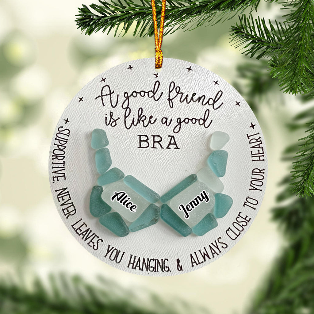 Une bonne amie, c'est comme un bon soutien-gorge - Ornement personnalisé pour meilleure amie