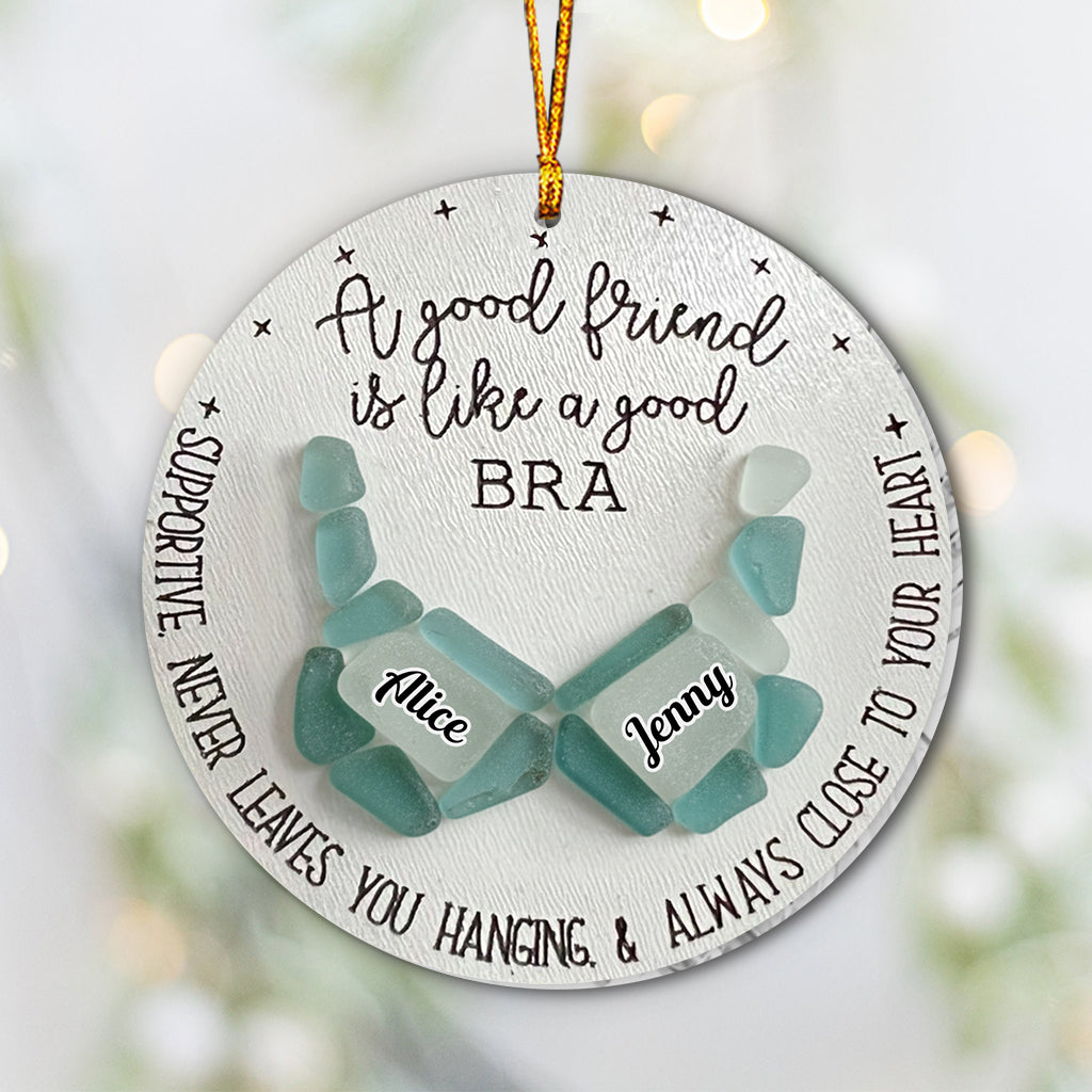 Une bonne amie, c'est comme un bon soutien-gorge - Ornement personnalisé pour meilleure amie
