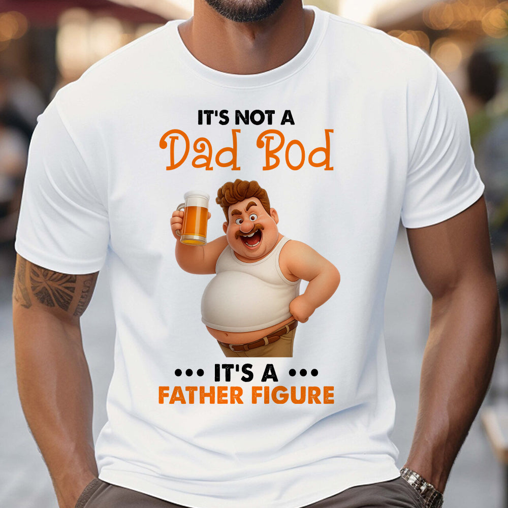 It's Not A Dad Bod It's Father Figure - Personalized Father T-shirt And Hoodie