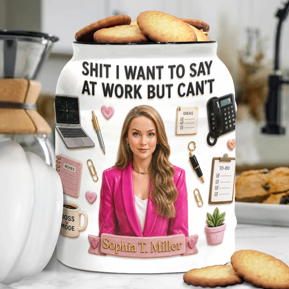 Sh*t I Want to Say at Work But Can't Jar - Personalized Colleague Cookie Jar