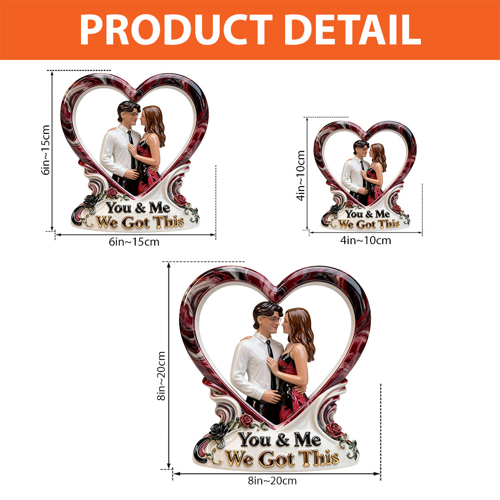 You & Me We Got This - Personalized Couple Custom Shaped Acrylic Plaque