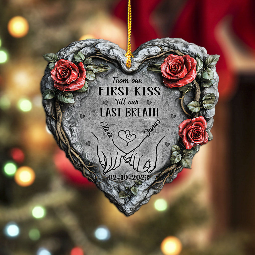 From The Our First Kiss Till Our Last Breath - Personalized Couple Ornament