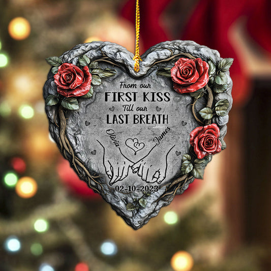 From The Our First Kiss Till Our Last Breath - Personalized Couple Ornament