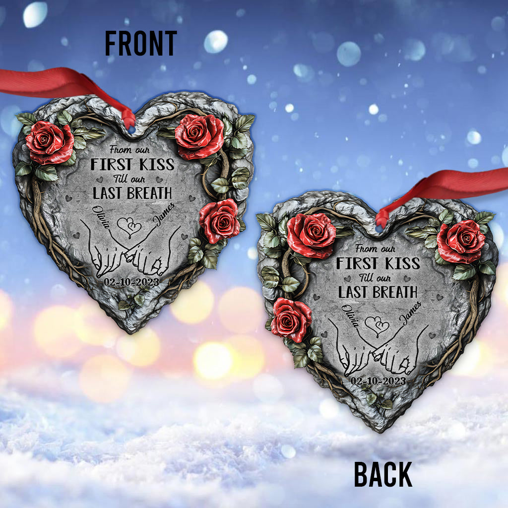 From The Our First Kiss Till Our Last Breath - Personalized Couple Ornament