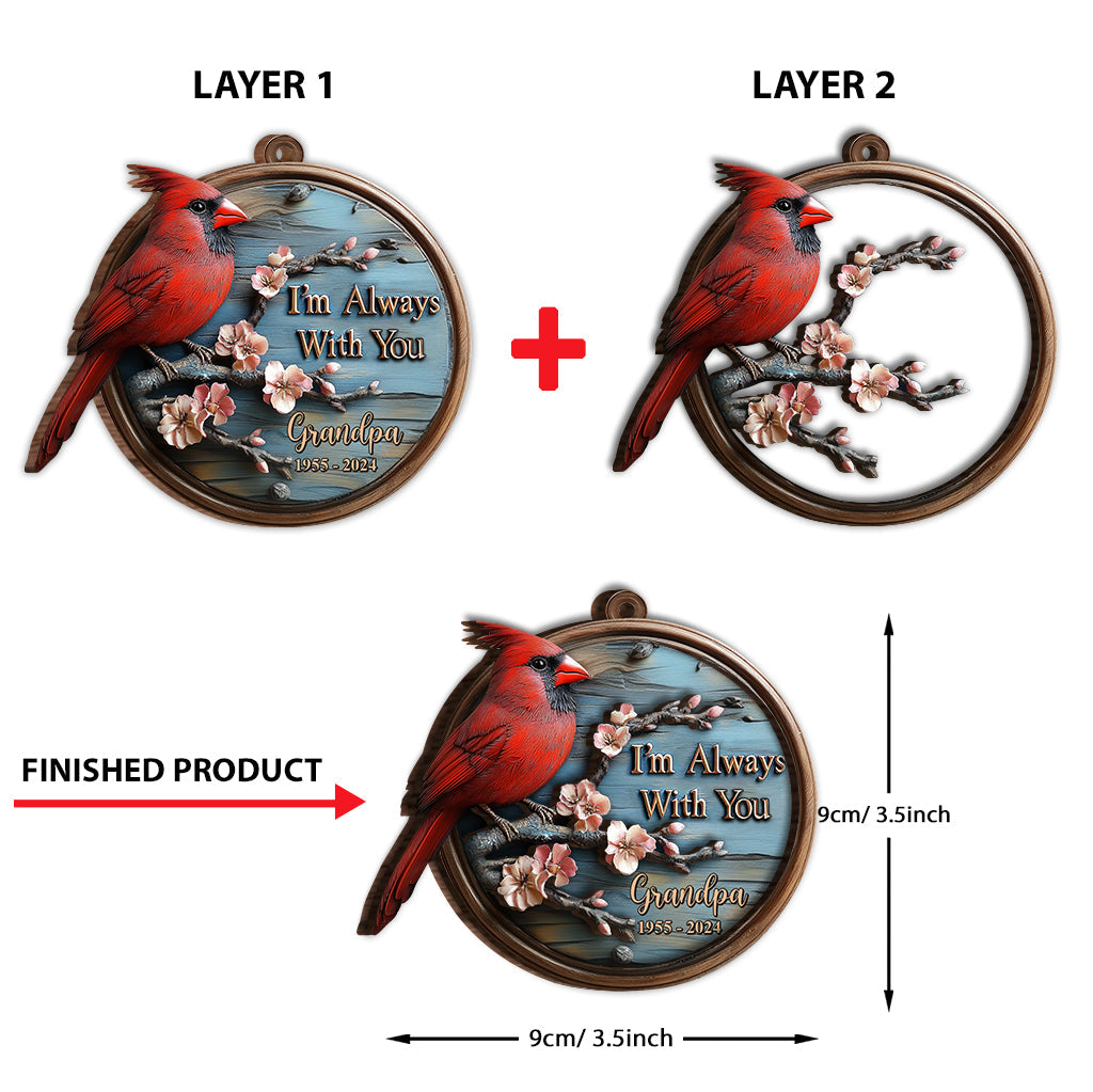 I'm Always With You - Personalized Memorial 2 Layered Wooden Ornament