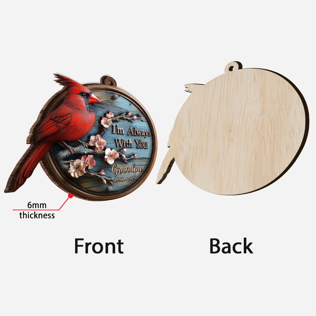 I'm Always With You - Personalized Memorial 2 Layered Wooden Ornament