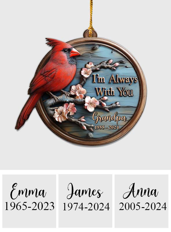 I'm Always With You - Personalized Memorial 2 Layered Wooden Ornament