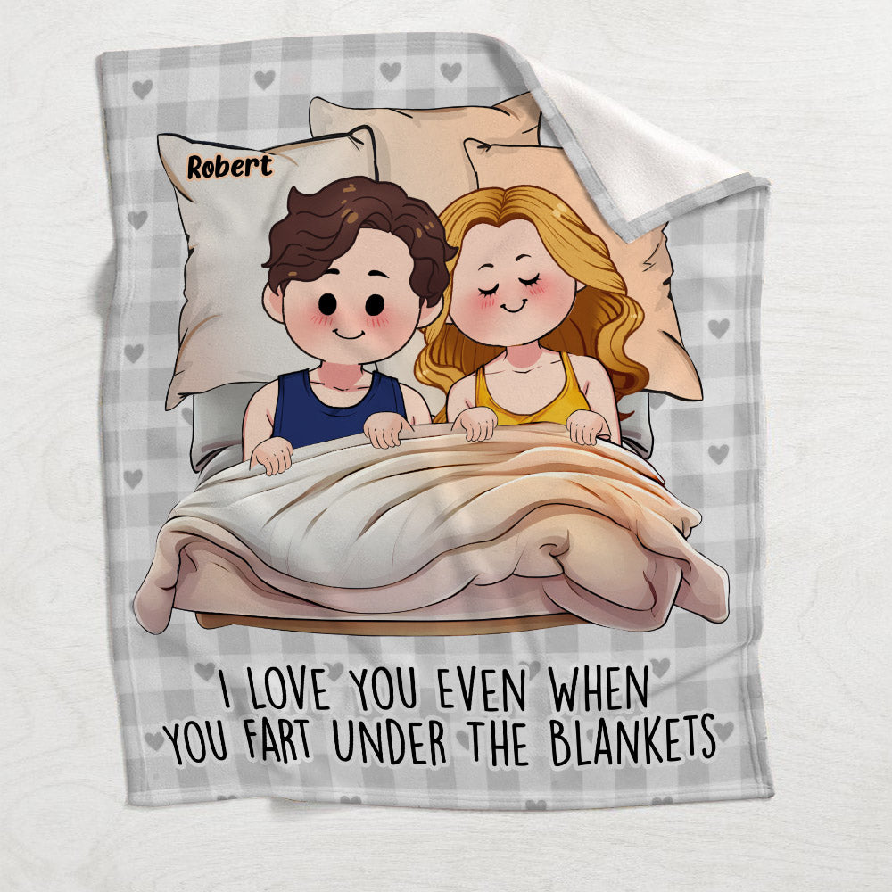 I Love You Even When You Fart Under The Blankets - Personalized Couple Blanket