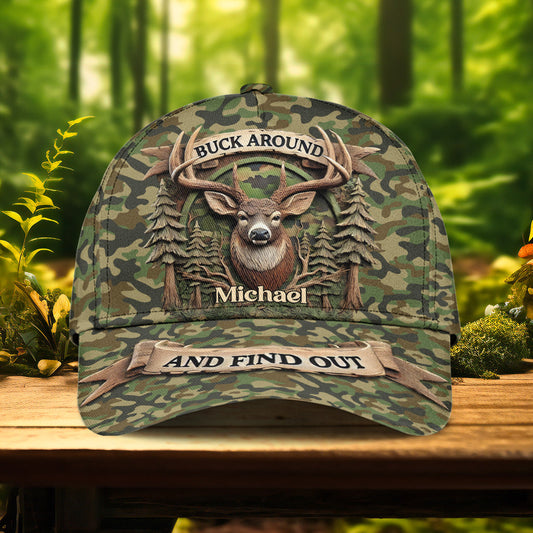 Buck Around And Find Out - Personalized Hunting Classic Cap
