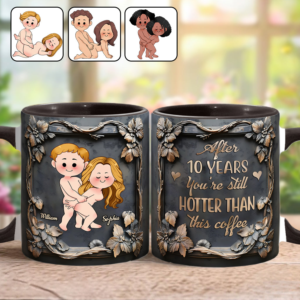 You're Still Hotter Than This Coffee - Personalized Couple Accent Mug