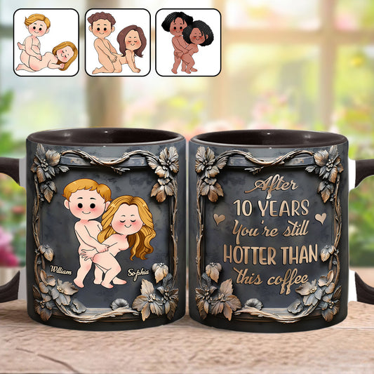 You're Still Hotter Than This Coffee - Personalized Couple Accent Mug