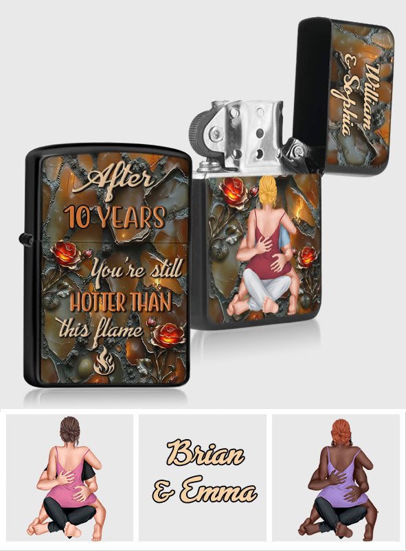 You're Still Hotter Than This Flame - Personalized Couple Lighter