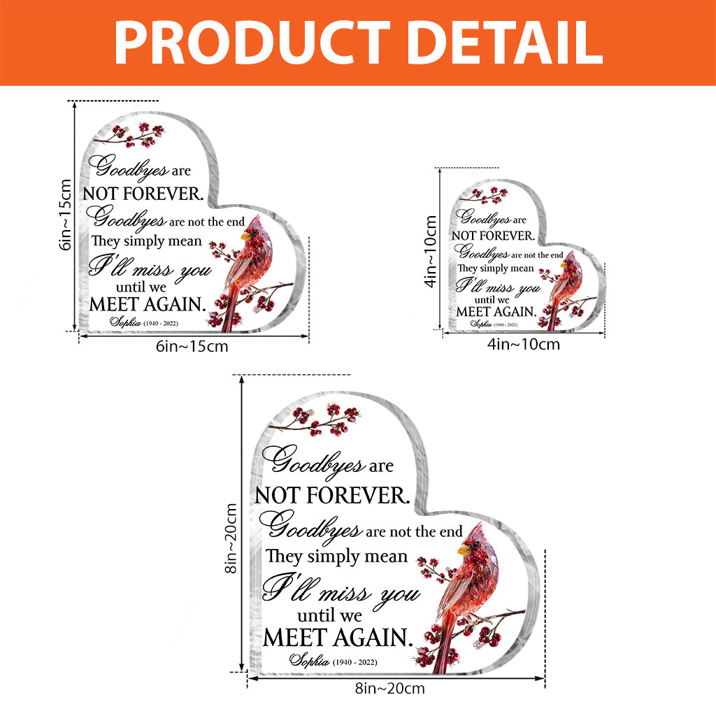 Goodbyes Are Not Forever - Personalized Memorial Custom Shaped Acrylic Plaque