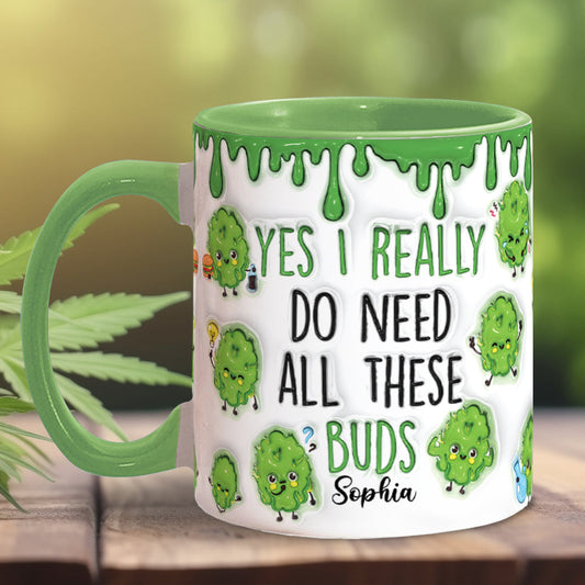 Ja, ich brauche all diese Buds – personalisierter Weed-Becher