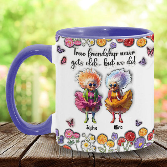 True Fiendship Never Gets Old... But We Do! - Personalized Bestie Accent Mug
