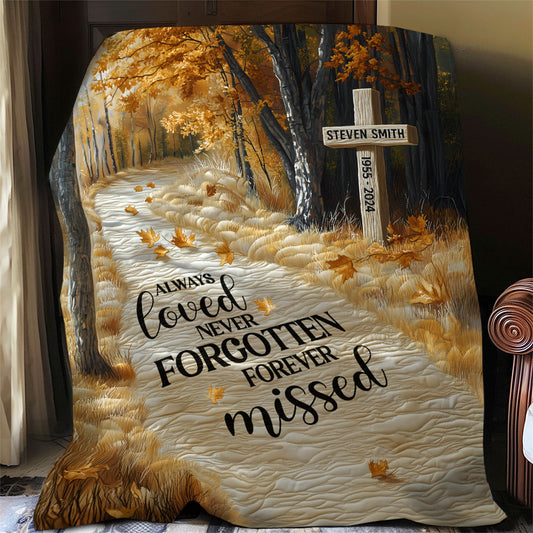 Always Loved Never Forgotten Forever Missed - Personalized Memorial Blanket