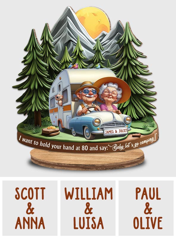 Je veux te tenir la main à 80 ans et te dire : « Bébé, allons camper ! » - Plaque en bois personnalisée à poser sur le thème du camping