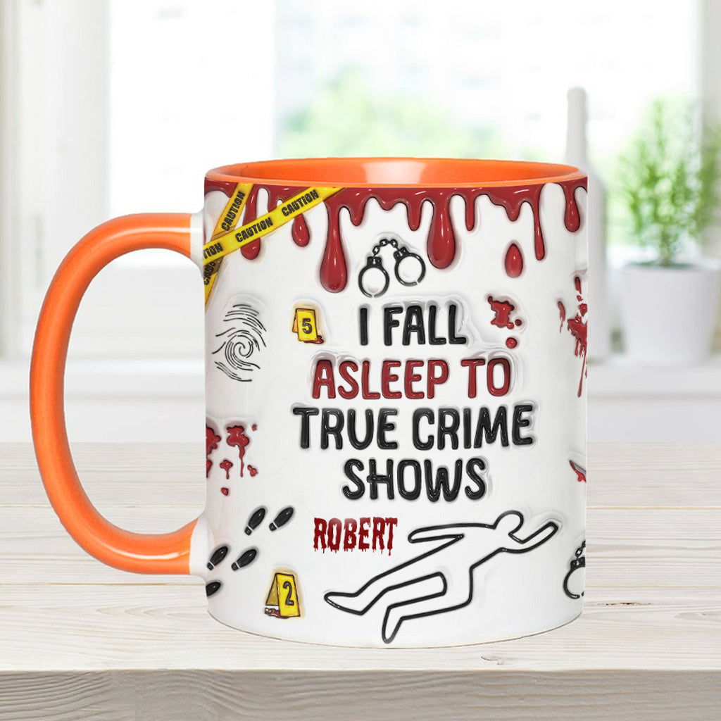 I Fall Asleep To True Crime Shows/ Podcasts - Personalized Accent Mug
