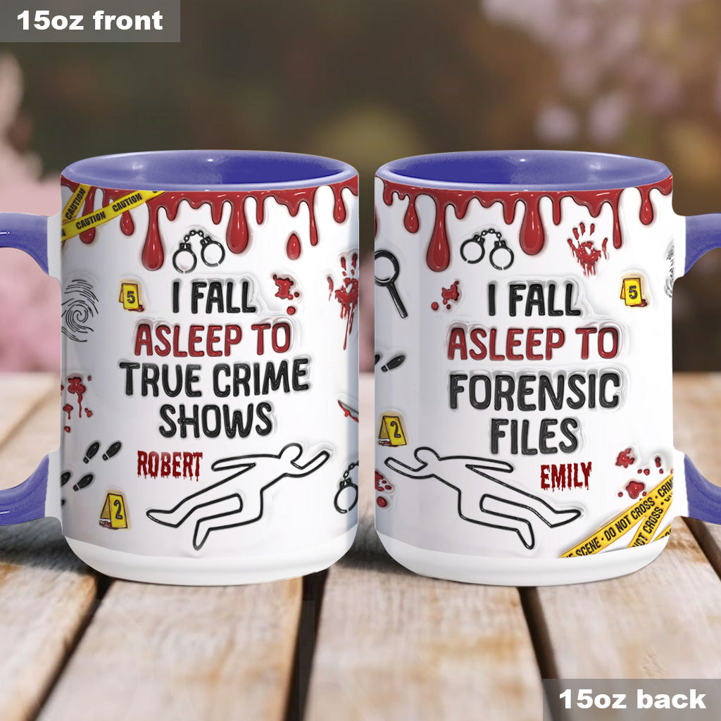 I Fall Asleep To True Crime Shows/ Podcasts - Personalized Accent Mug