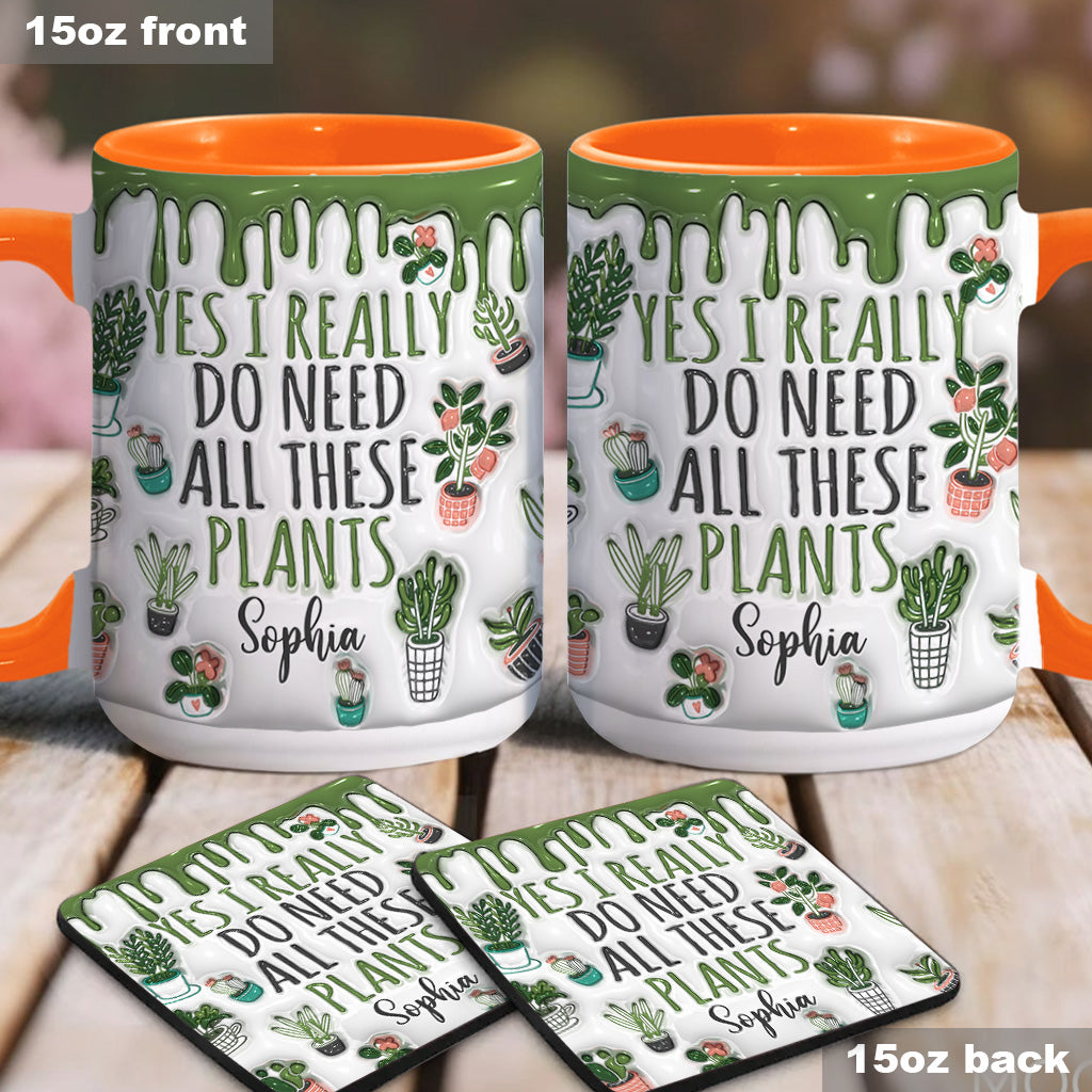 Yes I Do Need All These Plants - Personalized Gardening Accent Mug