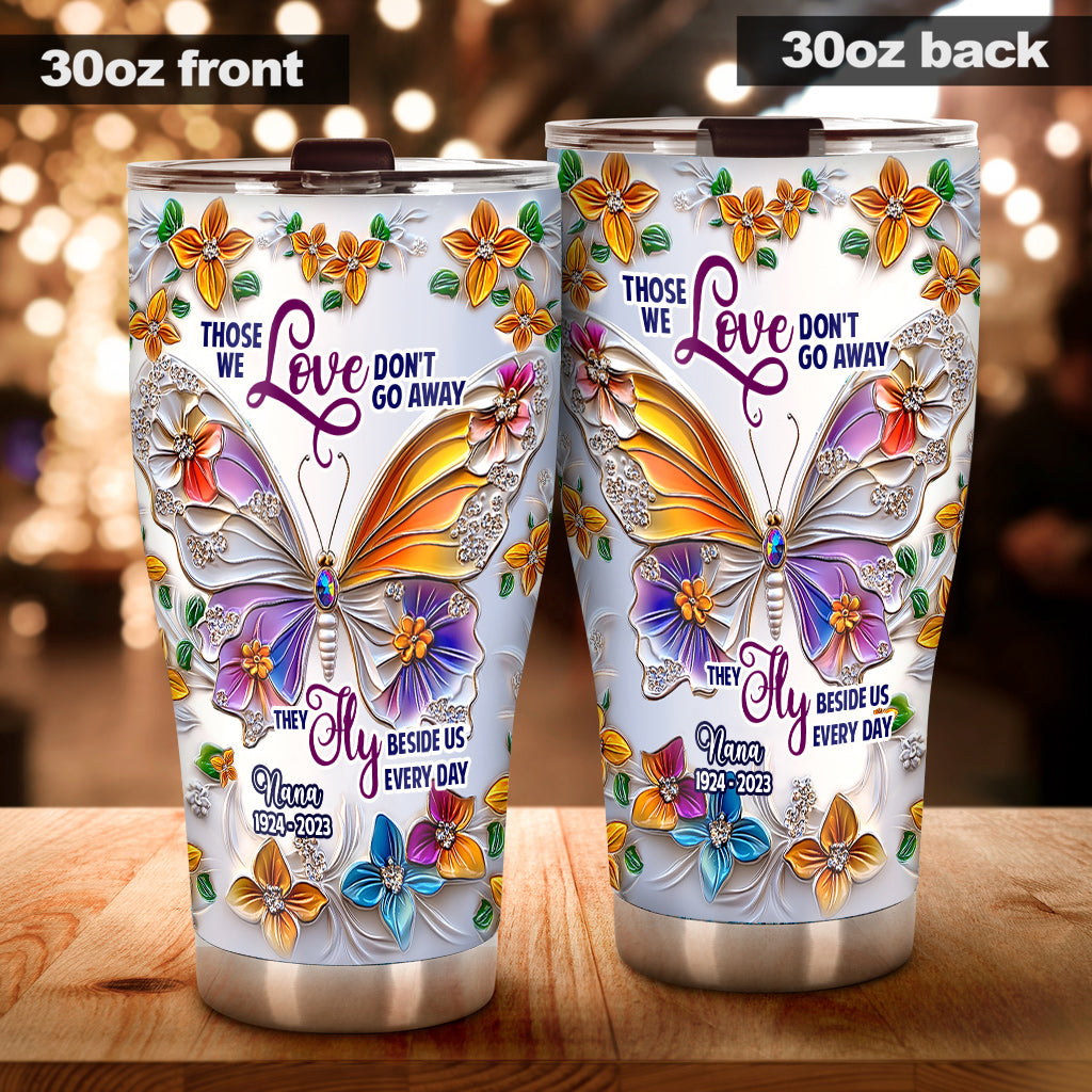 Those We Love Don't Go Away - Personalized Memorial Tumbler