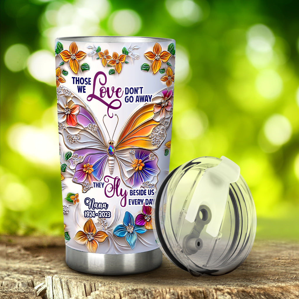Those We Love Don't Go Away - Personalized Memorial Tumbler