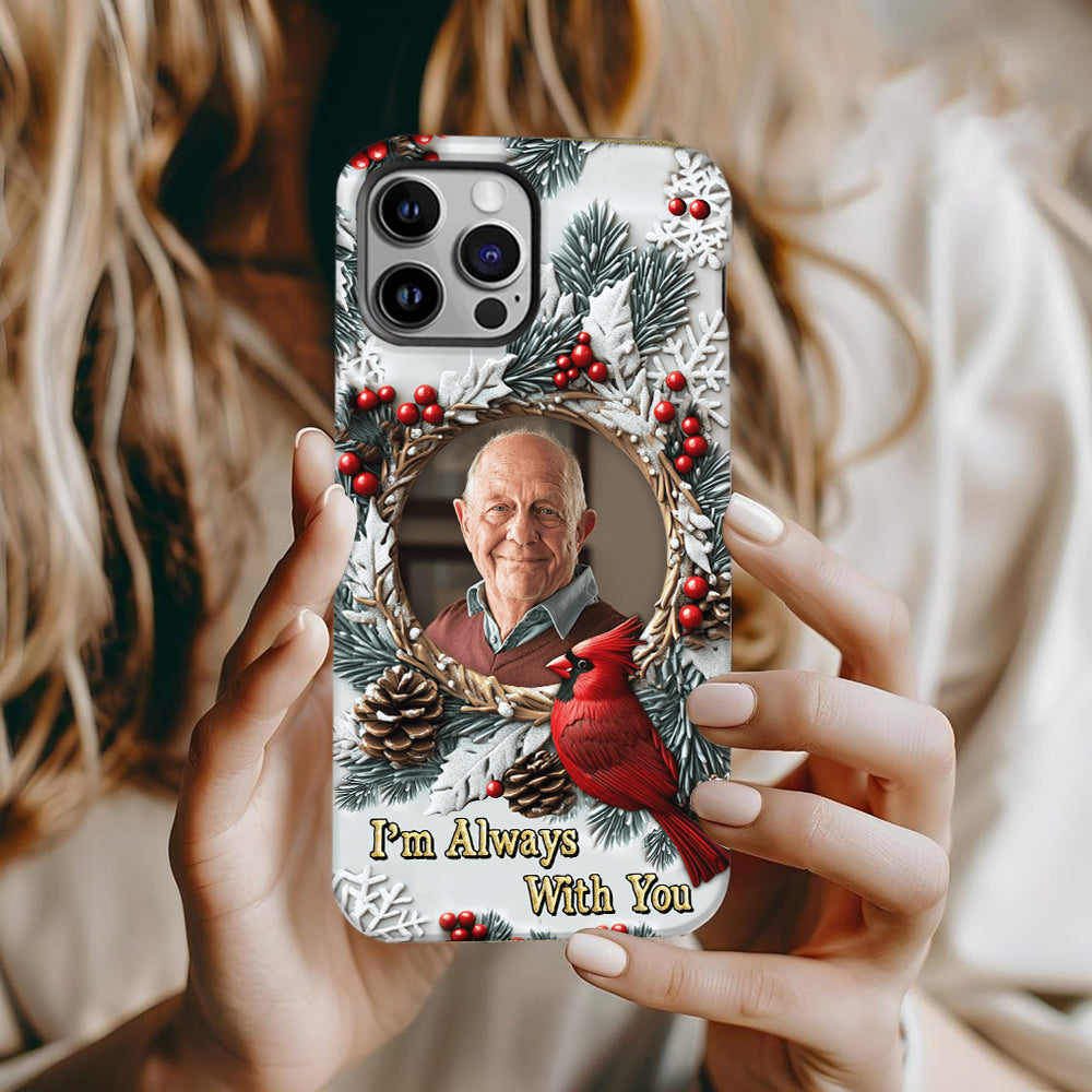 I'm Always With You - Personalized Memorial Full Print Phone Case