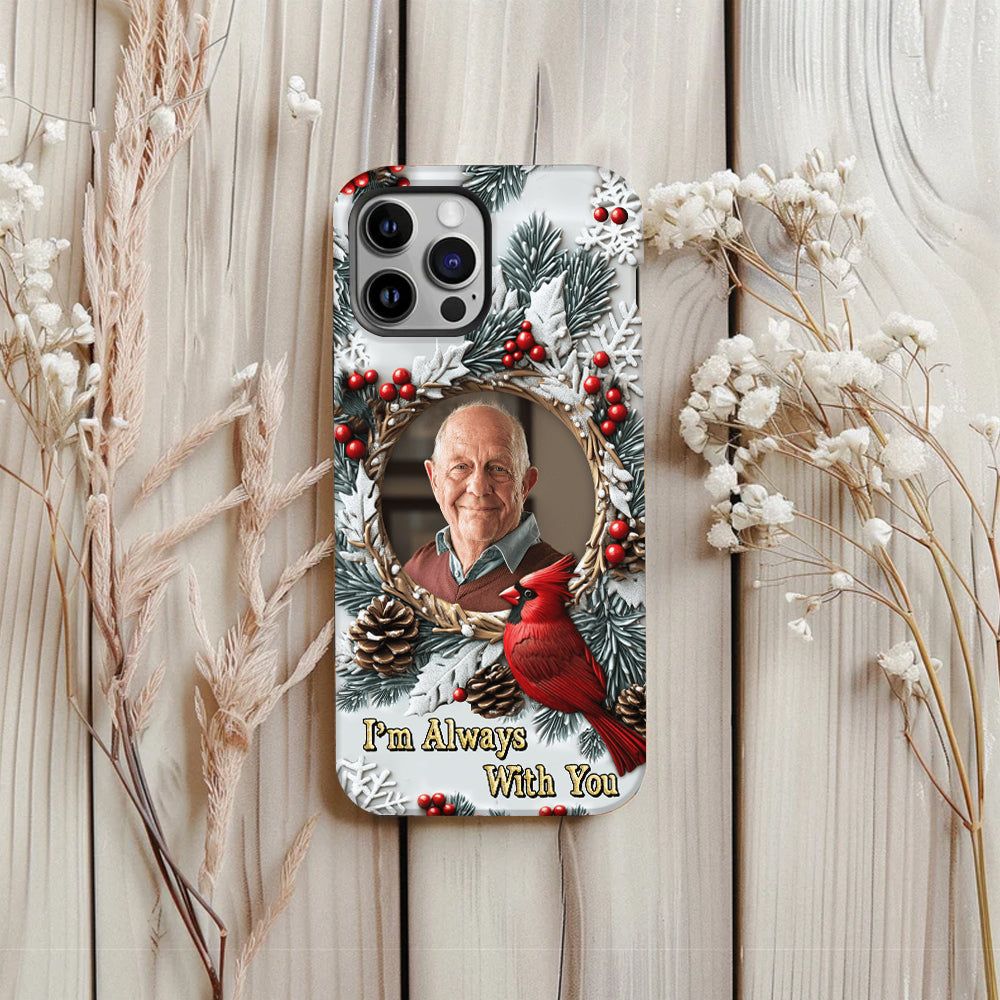 I'm Always With You - Personalized Memorial Full Print Phone Case