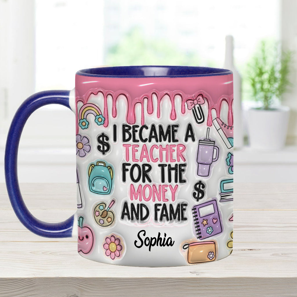 Je suis devenu professeur pour l'argent et la gloire - Mug personnalisé pour enseignants