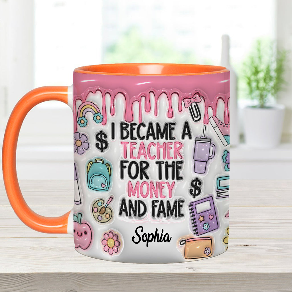 Je suis devenu professeur pour l'argent et la gloire - Mug personnalisé pour enseignants