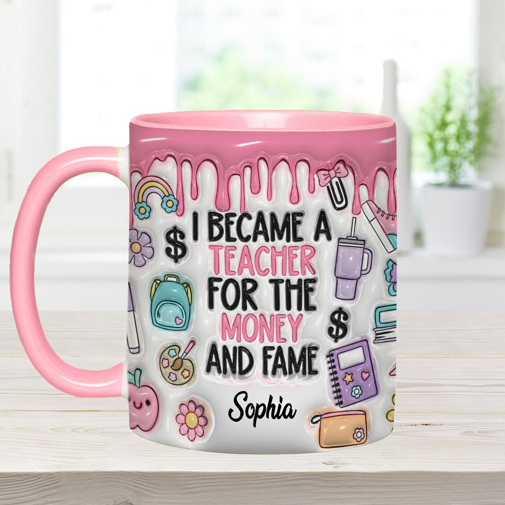 Je suis devenu professeur pour l'argent et la gloire - Mug personnalisé pour enseignants