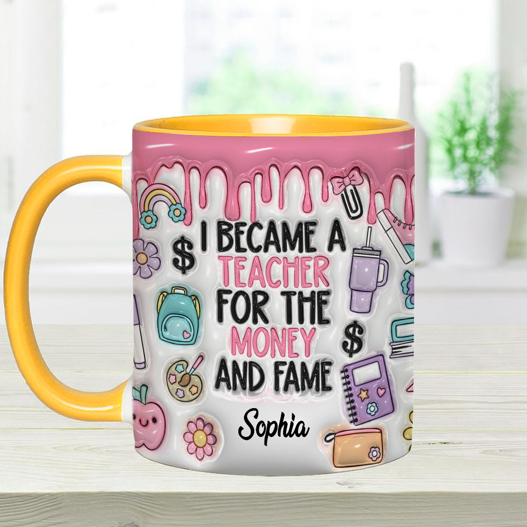 Je suis devenu professeur pour l'argent et la gloire - Mug personnalisé pour enseignants