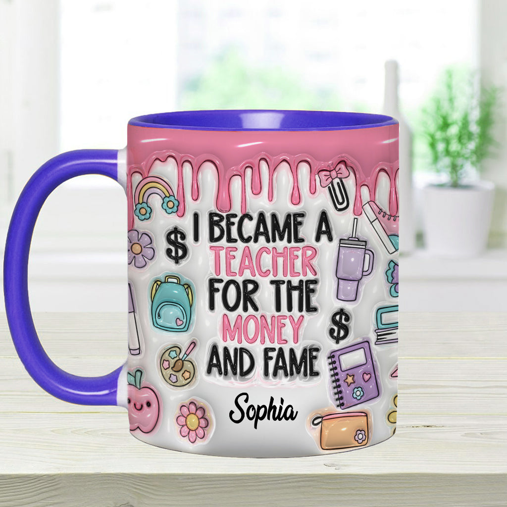 Je suis devenu professeur pour l'argent et la gloire - Mug personnalisé pour enseignants
