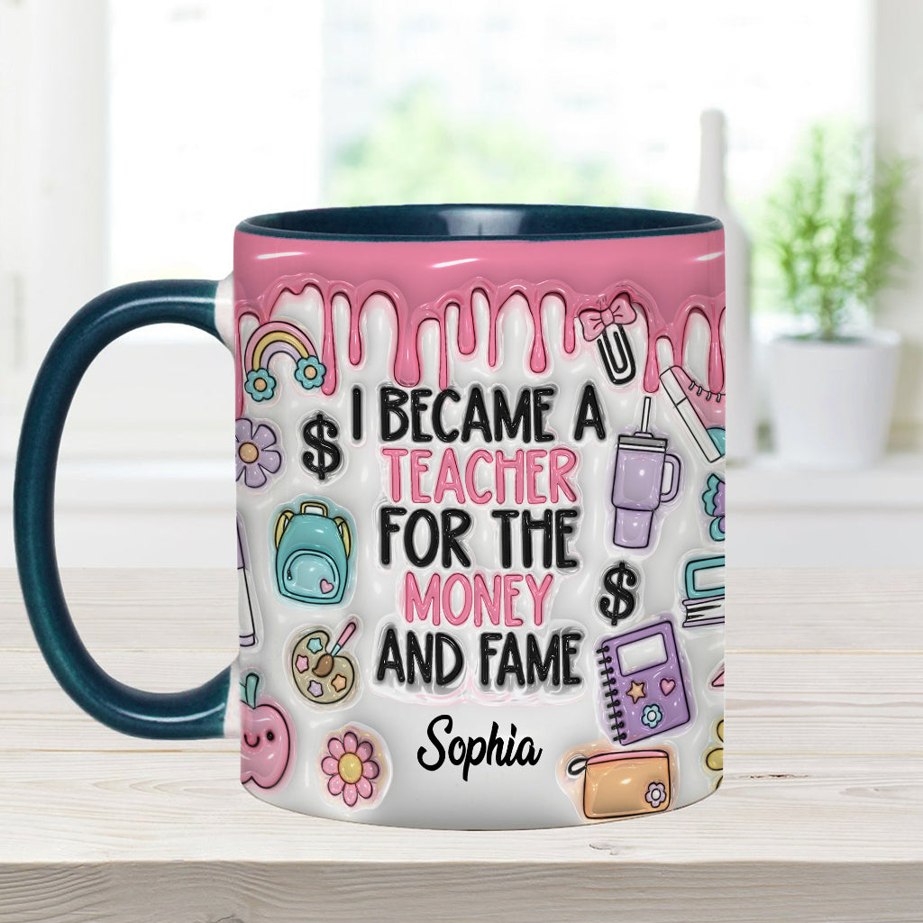 Je suis devenu professeur pour l'argent et la gloire - Mug personnalisé pour enseignants