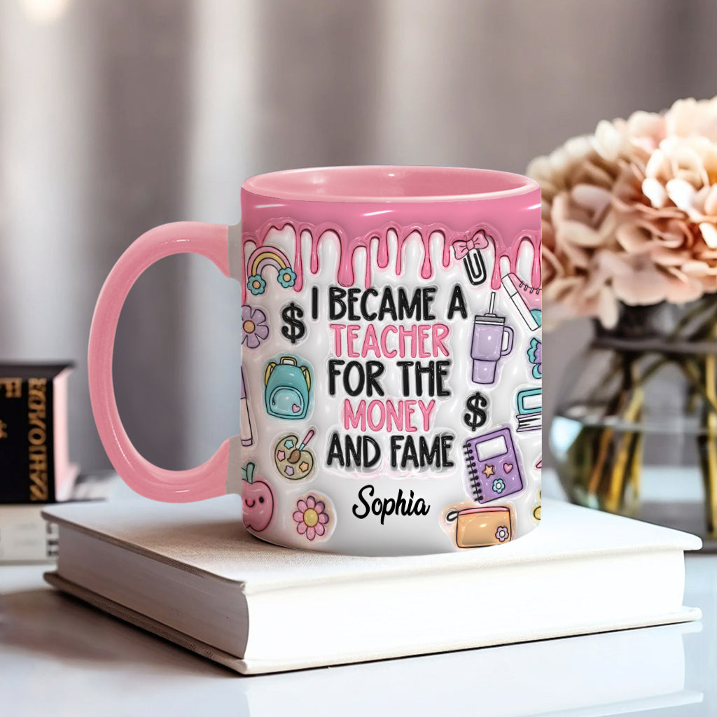 Je suis devenu professeur pour l'argent et la gloire - Mug personnalisé pour enseignants