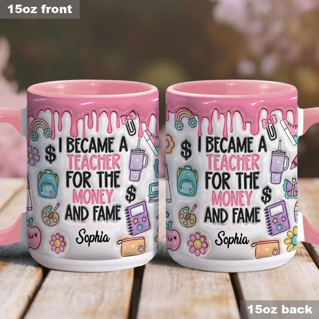 Je suis devenu professeur pour l'argent et la gloire - Mug personnalisé pour enseignants