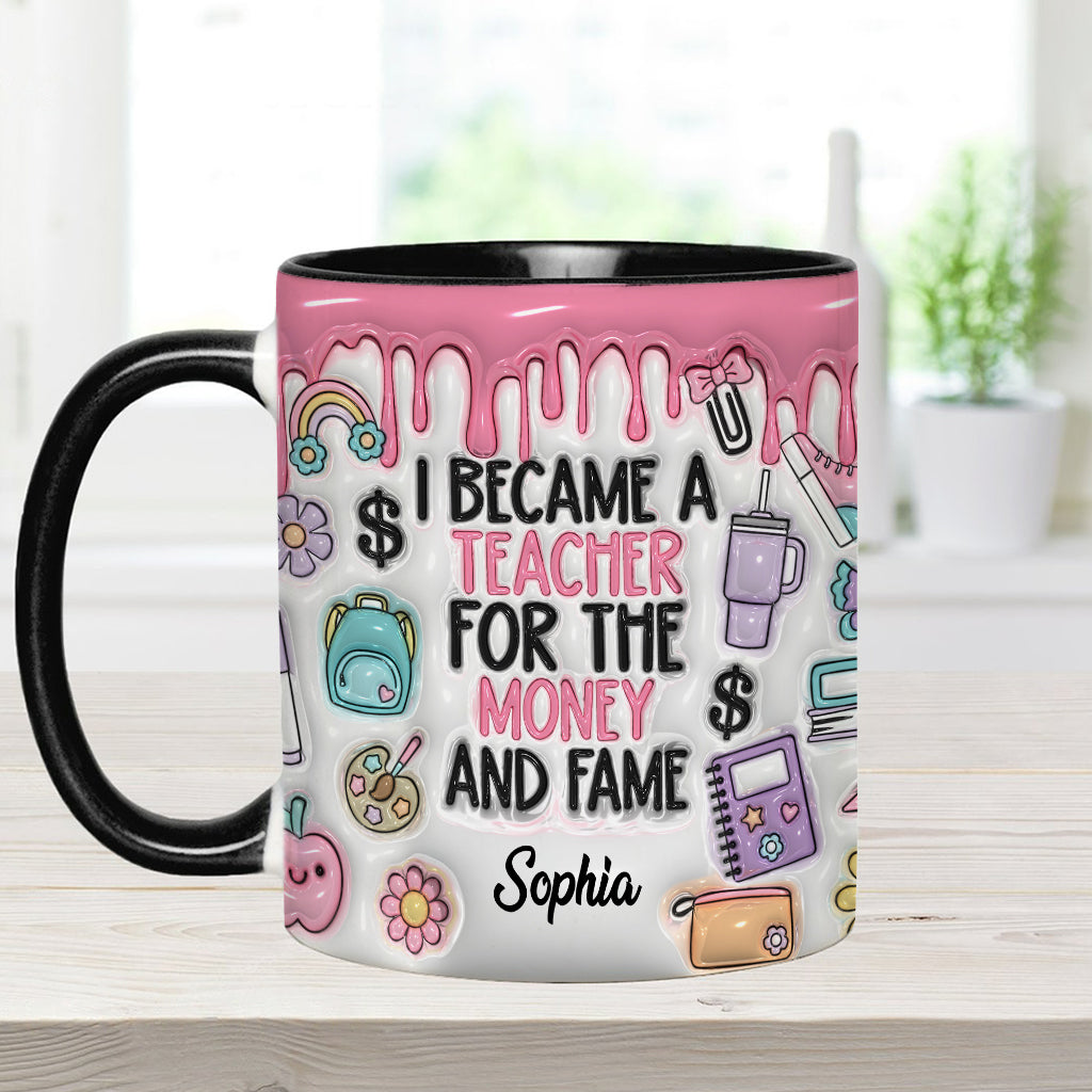 Je suis devenu professeur pour l'argent et la gloire - Mug personnalisé pour enseignants