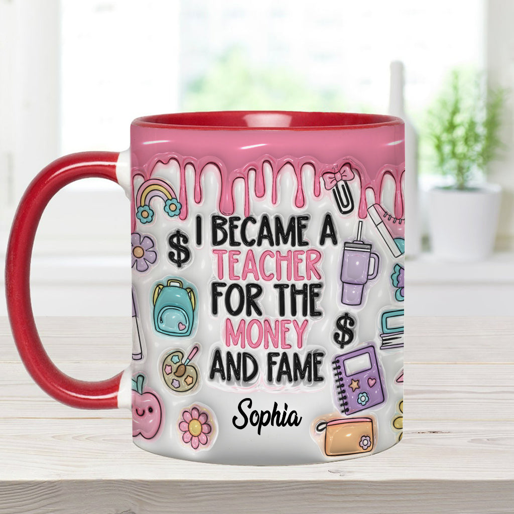 Je suis devenu professeur pour l'argent et la gloire - Mug personnalisé pour enseignants