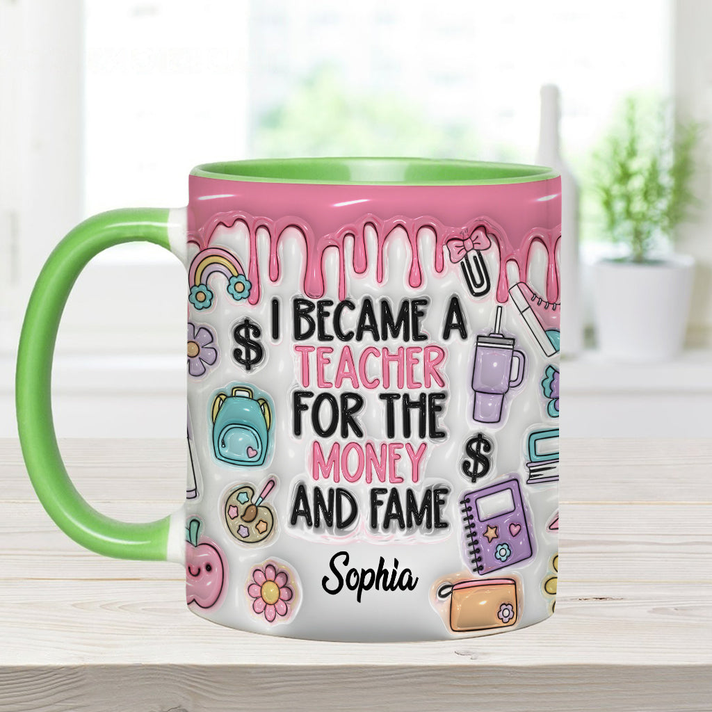 Je suis devenu professeur pour l'argent et la gloire - Mug personnalisé pour enseignants