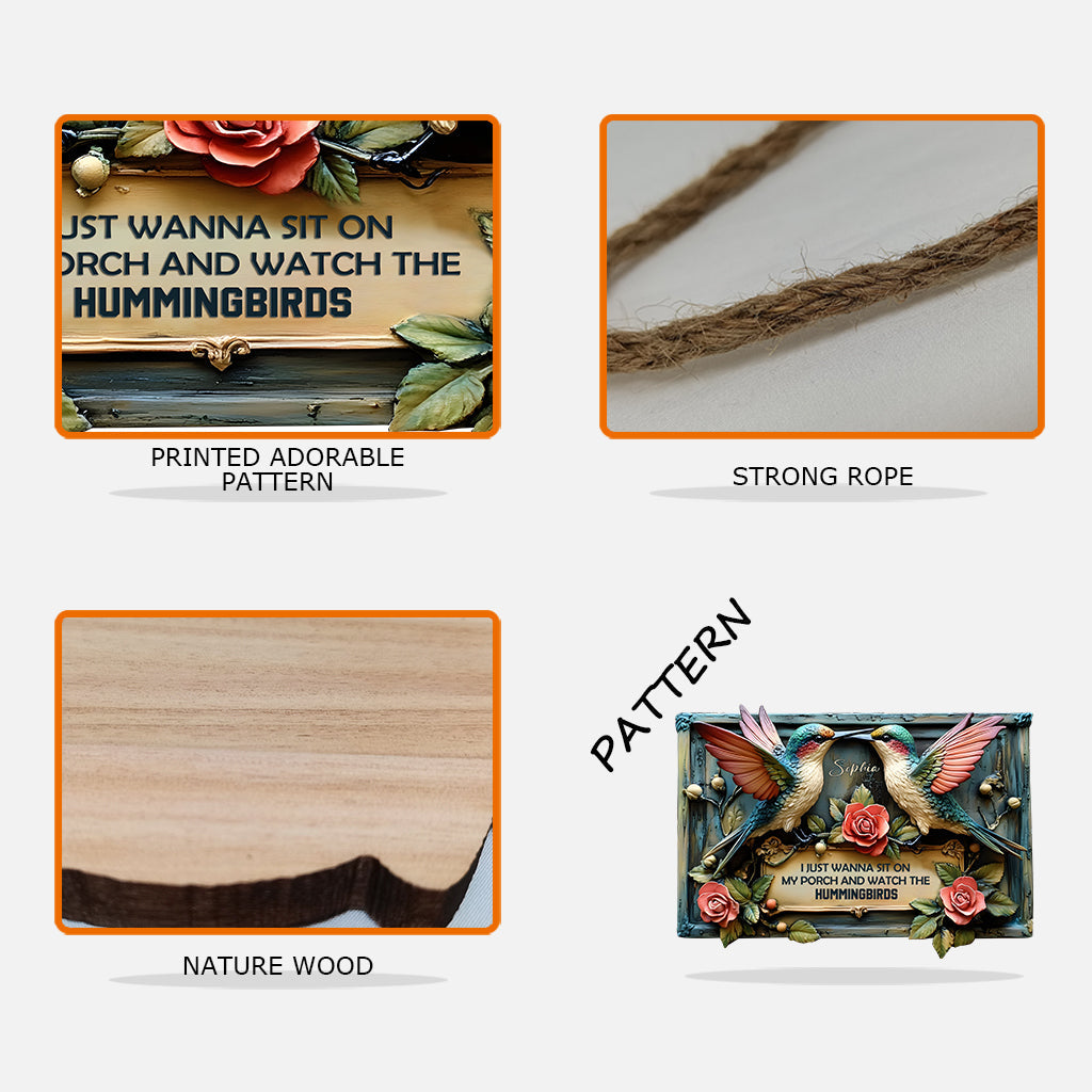 Ich möchte einfach nur auf meiner Veranda sitzen und den Kolibri beobachten – personalisiertes, individuell geformtes Holzschild mit Kolibri-Motiv