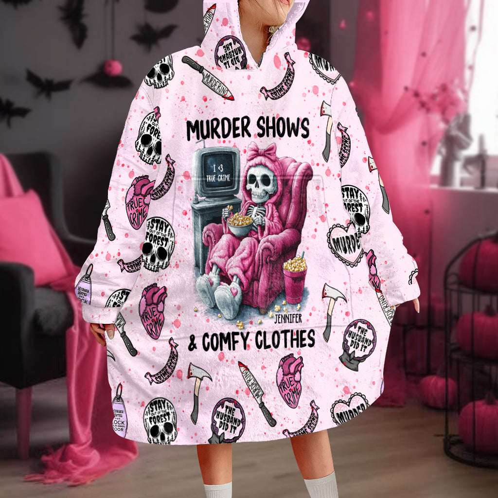 Murder Shows & Comfy Clothes - Personalized Blanket Hoodie