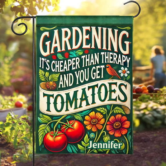 Gardening It's Cheaper Than Therapy And You Get Tomatoes - Personalized Gardening Garden Flag