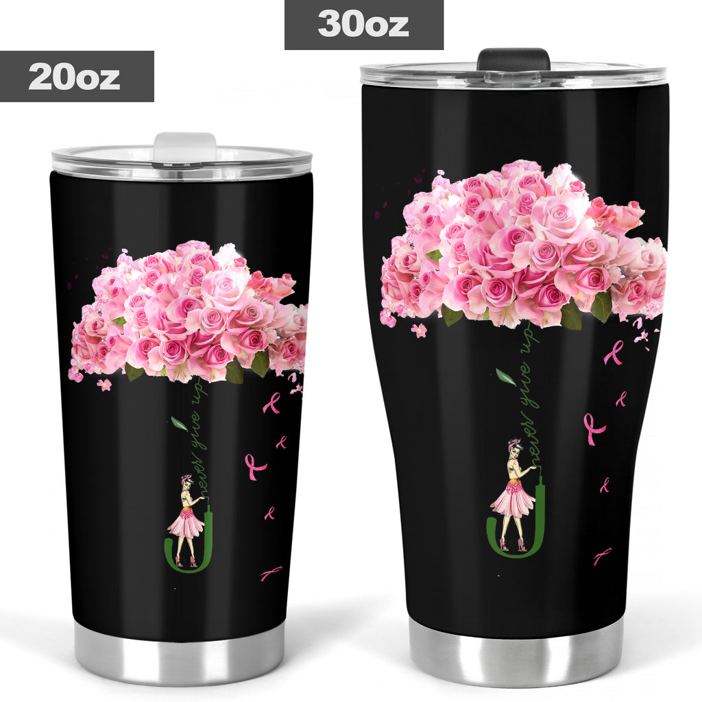 Niemals aufgeben – Brustkrebs-Aufklärungs-Tumbler 0622