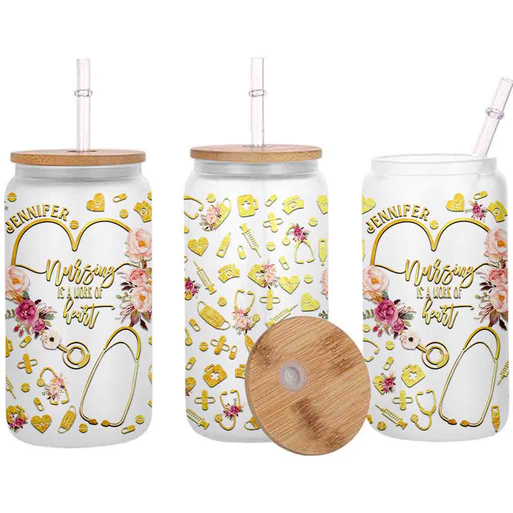 Nursing Is A Work Of Heart - Personalized Nurse Can Glass