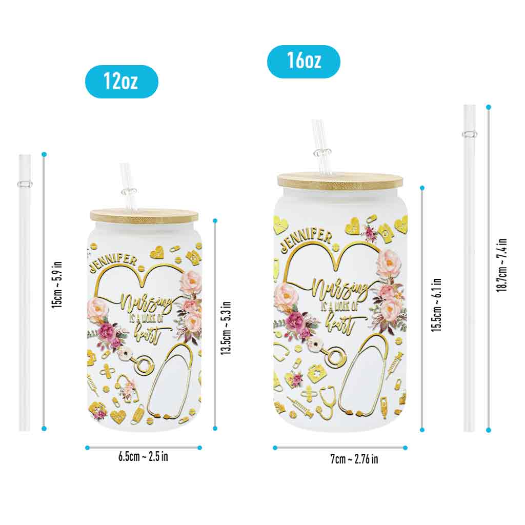 Nursing Is A Work Of Heart - Personalized Nurse Can Glass