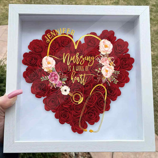 Nursing Is A Work Of Heart - Personalized Nurse Flower Shadow Box