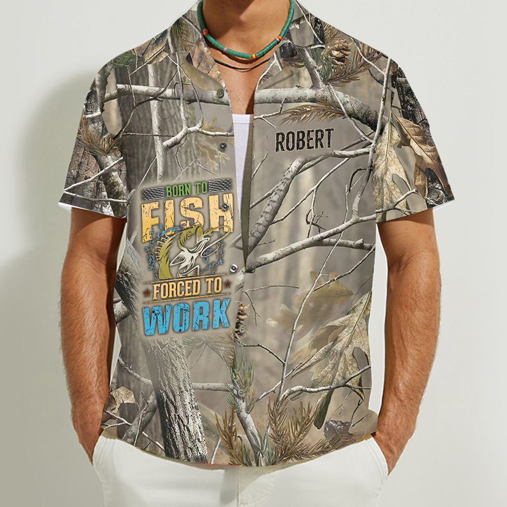 Né pour pêcher, forcé de travailler - Chemise hawaïenne de pêche personnalisée