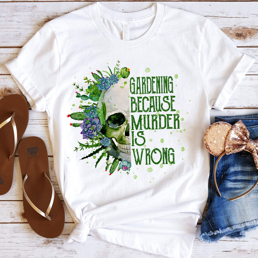 T-shirt et sweat à capuche « Jardiner parce que le meurtre est mal »