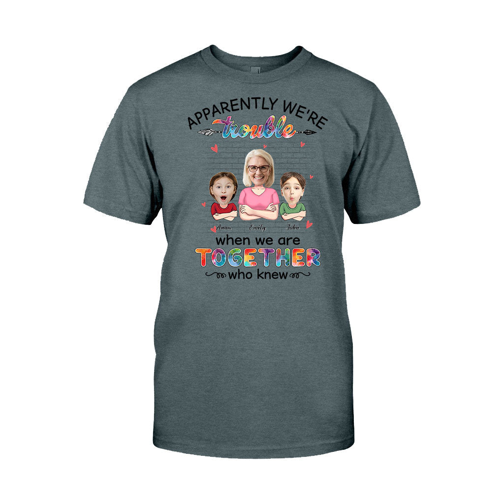 Apparently We're Trouble When We're Together - Gift for grandma, grandma, granddaughter, grandson - Personalized T-shirt And Hoodie
