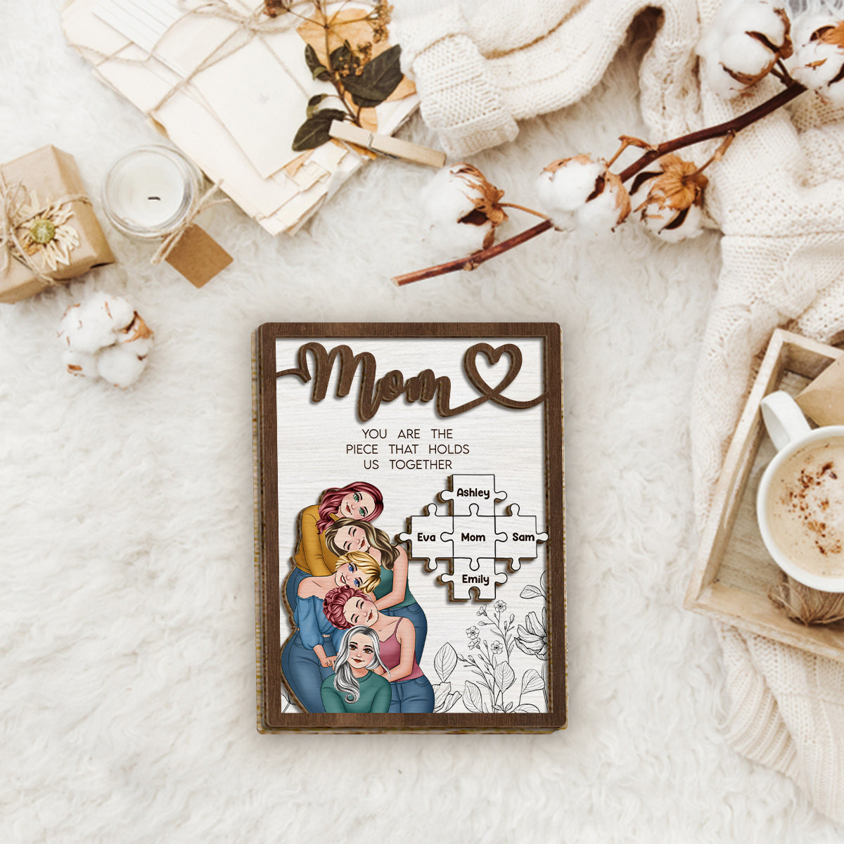 Mom You Are The Piece That Holds Us Together - Personalized Mother 2 Layered Wood Sign / Wood Plaque